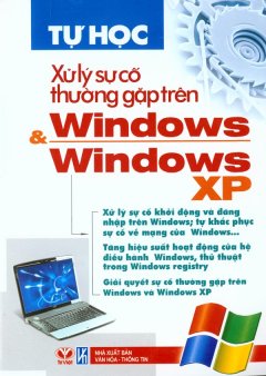 Tự Học Xử Lý Sự Cố Thường Gặp Trên Windows Và Windows XP