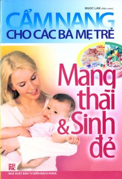 Cẩm Nang Cho Các Bà Mẹ Trẻ – Mang Thai Và Sinh Đẻ