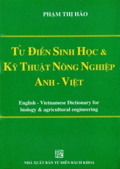 Từ Điển Sinh Học Và Kỹ Thuật Nông Nghiệp Anh – Việt