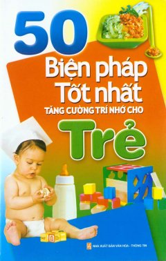 50 Biện Pháp Tốt Nhất Tăng Cường Trí Nhớ Cho Trẻ