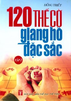 120 Thế Cờ Giang Hồ Đặc Sắc (Tập 2)