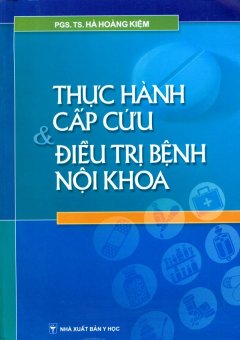 Thực Hành Cấp Cứu Và Điều Trị Bệnh Nội Khoa