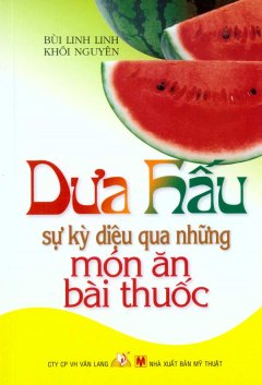 Dưa Hấu – Sự Kỳ Diệu Qua Những Món Ăn Bài Thuốc