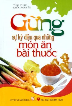 Gừng – Sự Kỳ Diệu Qua Những Món Ăn Bài Thuốc