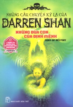 Những Câu Chuyện Kỳ Lạ Của Darren Shan – Tập 12: Những Đứa Con Của Định Mệnh