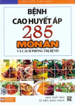 Bệnh Cao Huyết Áp – 285 Món Ăn Và Cách Phòng Trị Bệnh