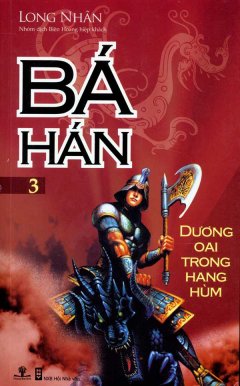 Bá Hán – Tập 3: Dương Oai Trong Hang Hùm