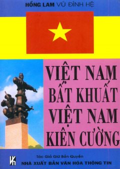 Việt Nam Bất Khuất Việt Nam Kiên Cường