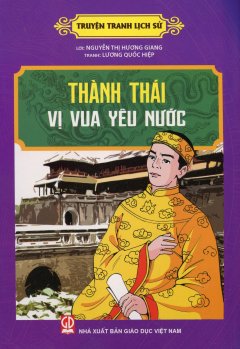 Truyện Tranh Lịch Sử – Thành Thái – Vị Vua Yêu Nước