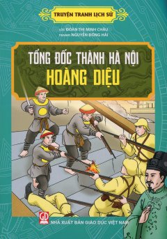 Truyện Tranh Lịch Sử – Tổng Đốc Thành Hà Nội Hoàng Diệu