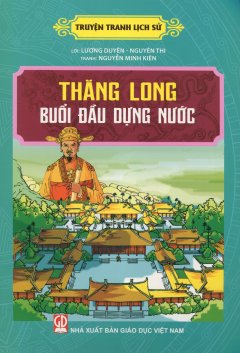 Truyện Tranh Lịch Sử – Thăng Long Buổi Đầu Dựng Nước