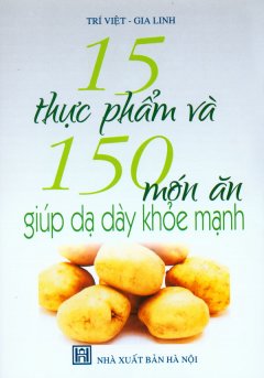 15 Thực Phẩm Và 150 Món Ăn Giúp Dạ Dày Khỏe Mạnh