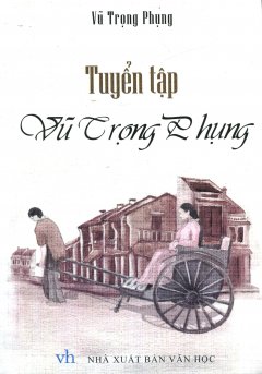 Tuyển Tập Vũ Trọng Phụng