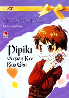 PiPiLu Tài Danh – PiPiLu Và Quân K Cơ Bùa Chú