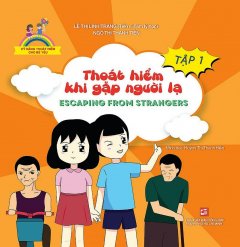 Kỹ Năng Thoát Hiểm Cho Bé Yêu – Tập 1: Thoát Hiểm Khi Gặp Người Lạ