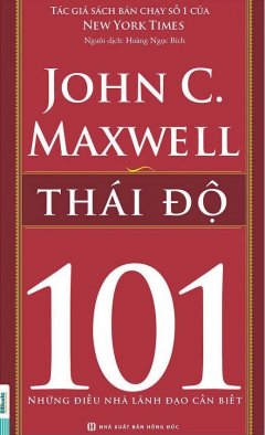Thái Độ 101 – Những Điều Nhà Lãnh Đạo Cần Biết