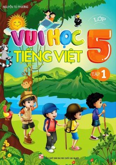Vui Học Tiếng Việt Lớp 5 – Tập 1