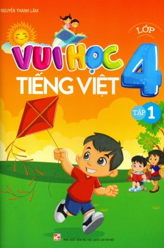 Vui Học Tiếng Việt Lớp 4 – Tập 1
