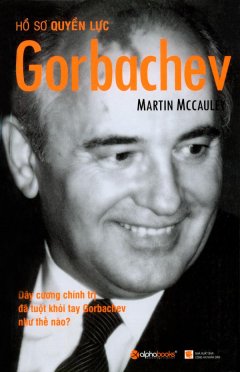 Hồ Sơ Quyền Lực Gorbachev