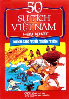 50 Sự Tích Việt Nam Hay Nhất – Dành Cho Tuổi Thần Tiên
