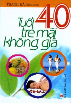 Tuổi 40 Trẻ Mãi Không Già