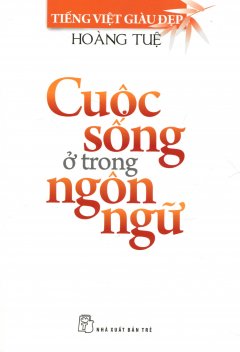 Cuộc Sống Ở Trong Ngôn Ngữ – Tái bản 01/14/2014