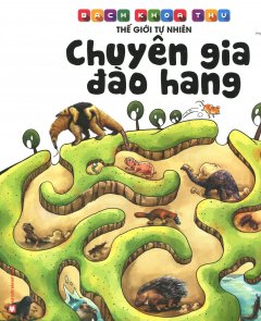 Bách Khoa Thư Thế Giới Tự Nhiên – Chuyên Gia Đào Hang