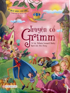 Tủ Sách Vàng Cho Con – Truyện Cổ Grimm