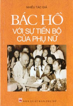 Bác Hồ Với Sự Tiến Bộ Của Phụ Nữ