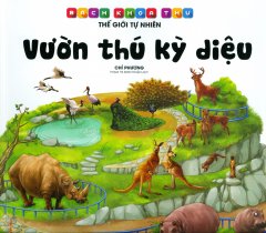 Bách Khoa Thư Thế Giới Tự Nhiên – Vườn Thú Kỳ Diệu