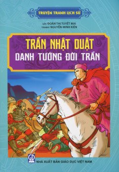 Truyện Tranh Lịch Sử: Trần Nhật Duật – Danh Tướng Đời Trần