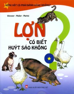 Động Vật Có Phải Đánh Răng Không? – Lợn Có Biết Huýt Sáo Không? (Tập 1)