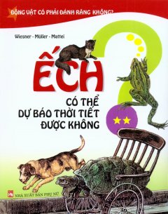 Động Vật Có Phải Đánh Răng Không? – Ếch Có Thể Dự Báo Thời Tiết Được Không? (Tập 2)