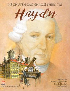 Kể Chuyện Các Nhạc Sĩ Thiên Tài – Haydn