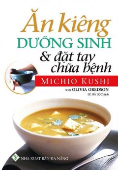 Ăn Kiêng Dưỡng Sinh & Đặt Tay Chữa Bệnh (Tái Bản 2017)