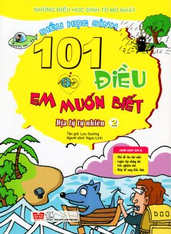 101 Điều Em Muốn Biết – Địa Lý Tự Nhiên (Tập 2)