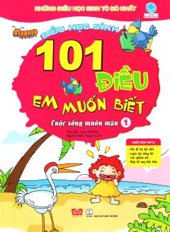 101 Điều Em Muốn Biết – Cuộc Sống Muôn Màu (Tập 1)