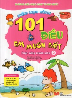 101 Điều Em Muốn Biết – Cuộc Sống Muôn Màu (Tập 2)