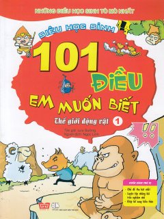 101 Điều Em Muốn Biết – Thế Giới Động Vật (Tập 1)