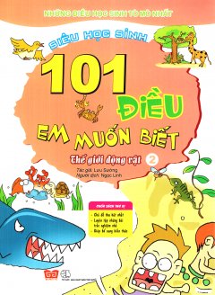 101 Điều Em Muốn Biết – Thế Giới Động Vật (Tập 2)