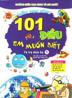 101 Điều Em Muốn Biết – Vũ Trụ Diệu Kỳ (Tập 1)