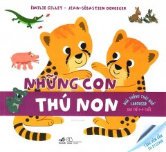 Nhà Thông Thái Nhỏ Larousse – Những Con Thú Non