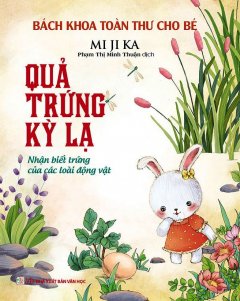 Bách Khoa Toàn Thư Cho Bé – Quả Trứng Kỳ Lạ