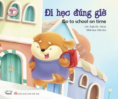 Đồng Thoại Song Ngữ – Đi Học Đúng Giờ