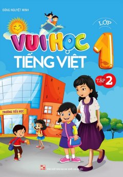 Vui Học Tiếng Việt Lớp 1 – Tập 2