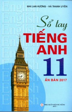 Sổ Tay Tiếng Anh 11 (Ấn Bản 2017)