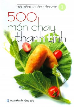500 Món Chay Thanh Tịnh – Tập 1