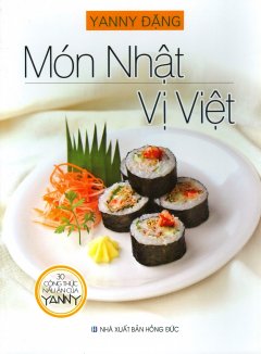 Món Nhật Vị Việt (30 Công Thức Nấu Ăn Của Yanny)