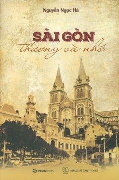 Sài Gòn – Thương Và Nhớ