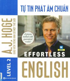 Effortless English – Tự Tin Phát Âm Chuẩn (Level 2)